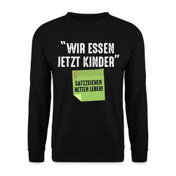 Wir Essen Jetzt Kinder Satzzeichen Retten Leben - Unisex Pullover - Schwarz - Vorne - Alina (178cm) & Michal (187cm)