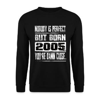 No one is perfect but born 2005 birthday - Unisex Sweatshirt - black - Front - Alina (178cm) & Michal (187cm)