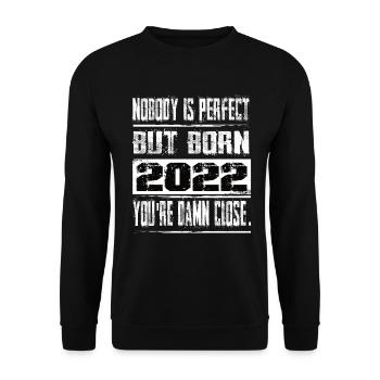 No one is perfect but born 2022 birthday - Unisex Sweatshirt - black - Front - Alina (178cm) & Michal (187cm)