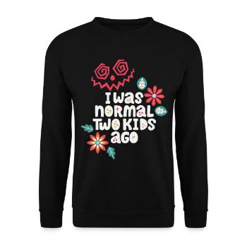 Mutter lustiger Spruch I-was-normal-two-kids-ago - Unisex Pullover - Schwarz - Vorne - Alina (178cm) & Michal (187cm)
