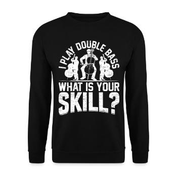 I Play Double Bass What Is Your Skill? Contrabass - Unisex Pullover - Schwarz - Vorne - Alina (178cm) & Michal (187cm)
