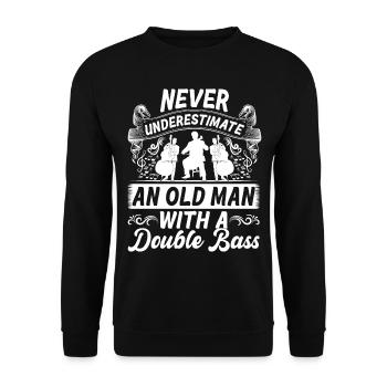La contrebasse ne sous-estime jamais un vieil homme avec un D - Sweat-shirt Unisexe - noir - Devant - Alina (178cm) & Michal (187cm)
