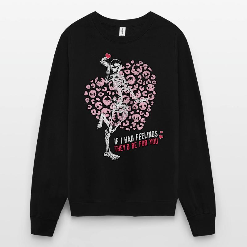 Si j’avais des sentiments, ils squeletteraient la Saint-Valentin Sweat-shirt Unisexe