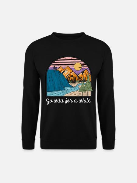 Wild gehen für eine Weile Wandern Berge Camping - Unisex Pullover - Schwarz