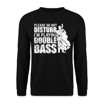 Please Do Not Disturb I'm Playing Double Bass Musi - Unisex Pullover - Schwarz - Vorne - Alina (178cm) & Michal (187cm)