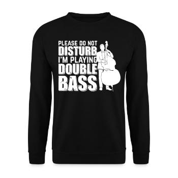 Please Do Not Disturb I'm Playing Double Bass Doub - Unisex Pullover - Schwarz - Vorne - Alina (178cm) & Michal (187cm)