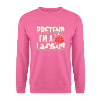 Pretend I'm a - Unisex Sweatshirt - pink - Front