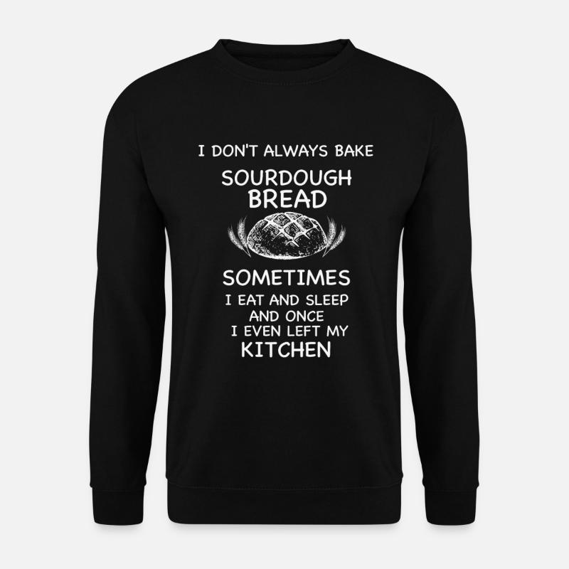 Baking Baker Sourdough Bread Master - Unisex Sweatshirt - black
