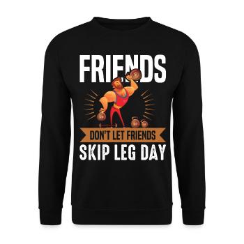 Funny Don't Let Friends Skip Leg Day For Gym Rats - Unisex Pullover - Schwarz - Vorne - Alina (178cm) & Michal (187cm)