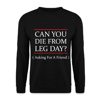 Drôle pouvez-vous mourir du jour des jambes pour les haltérophiles - Sweat-shirt Unisexe - noir - Devant - Alina (178cm) & Michal (187cm)