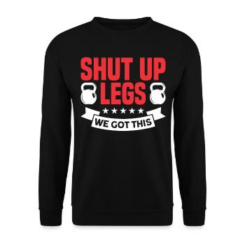 Shut Up Legs We Got This Funny Leg Day For Gym Goe - Unisex Sweatshirt - black - Front - Alina (178cm) & Michal (187cm)