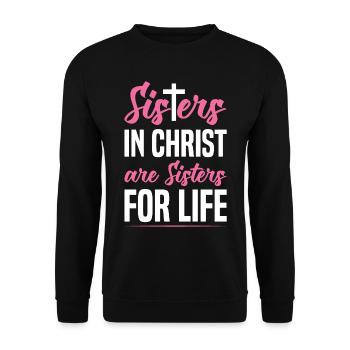 Sisters in Christ are Sisters for Life For Christi - Unisex Sweatshirt - black - Front - Alina (178cm) & Michal (187cm)