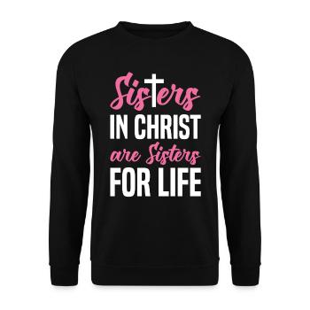 Sisters in Christ are Sisters for Life For Christi - Unisex Sweatshirt - black - Front - Alina (178cm) & Michal (187cm)