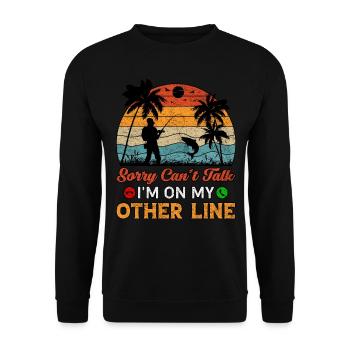 Sorry Can't Talk I'm On My Other Line Fishing - Unisex Sweatshirt - black - Front - Alina (178cm) & Michal (187cm)