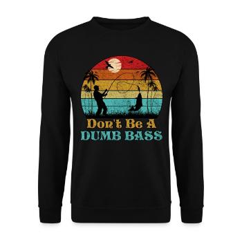 Don't Be A Dumb Bass Funny Fishing - Unisex Sweatshirt - black - Front - Alina (178cm) & Michal (187cm)