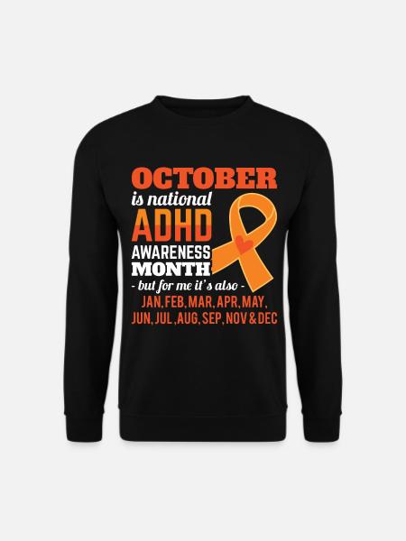 Octobre est le mois de la sensibilisation au TDAH Sensibilisation au TDAH Mon - Sweat-shirt Unisexe - noir