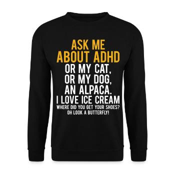 Ask Me About My ADHD, Cat, Dog, Ice Cream For ADHD - Unisex Sweatshirt - black - Front - Alina (178cm) & Michal (187cm)