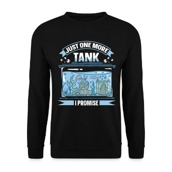 Just One More Tank I Promise Funny Aquaristic - Unisex Sweatshirt - black - Front - Alina (178cm) & Michal (187cm)
