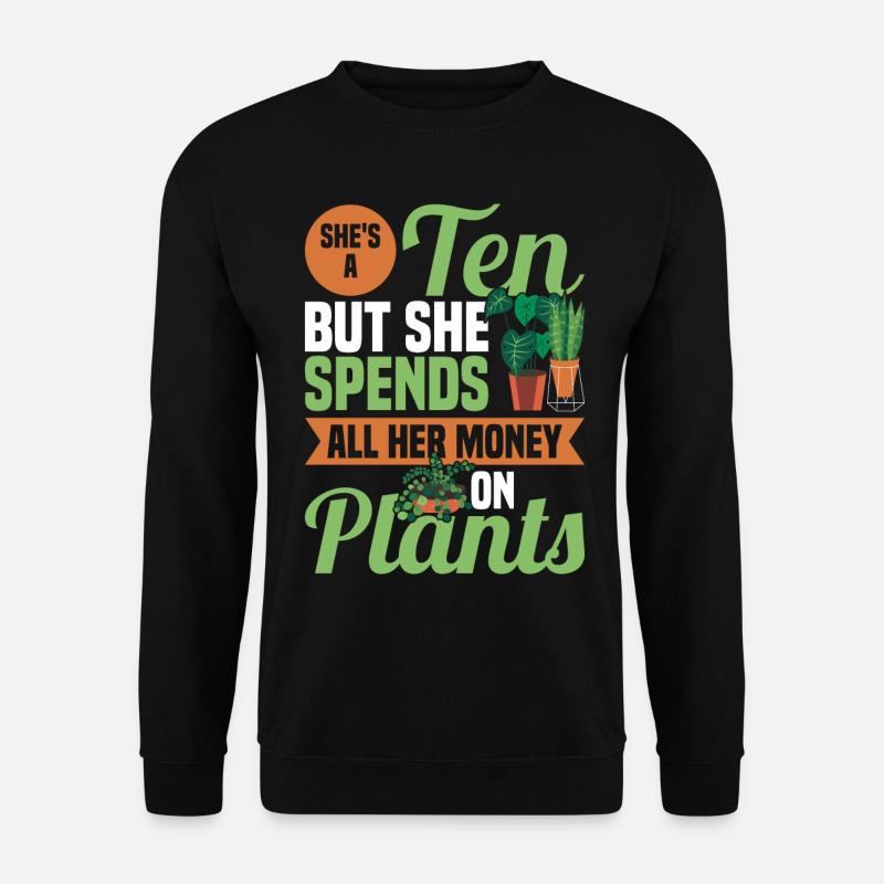 Lustiger Pflanzen Spruch für Sie ein Pflanzen - Unisex Pullover - Schwarz