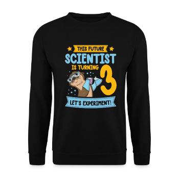Ce futur scientifique aura 3 ans - Sweat-shirt Unisexe - noir - Devant - Alina (178cm) & Michal (187cm)
