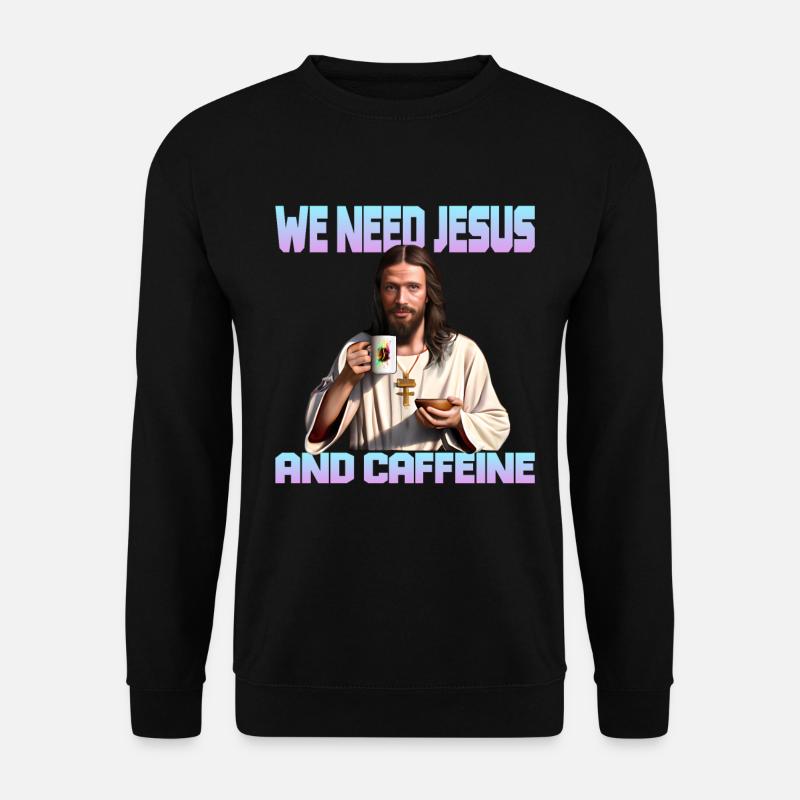 Kaffee und Jesus - Unisex Pullover - Schwarz