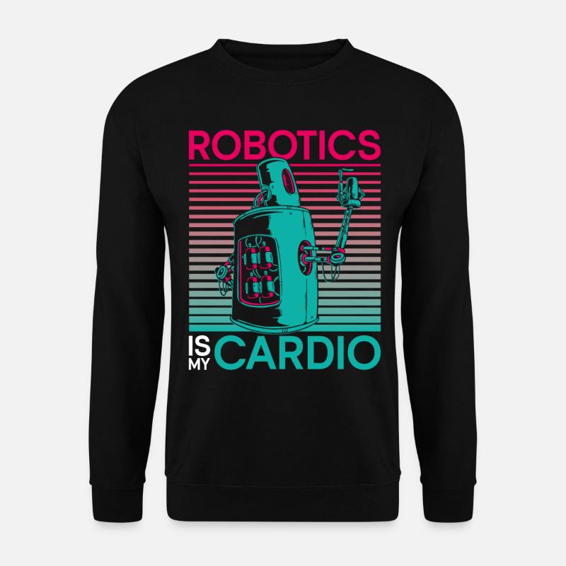 Robot Robotics Engineer Robotics - Unisex Sweatshirt - black