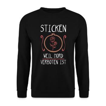 Sticken Mord Verboten Stickerin Embroidery Spruch - Unisex Pullover - Schwarz - Vorne - Alina (178cm) & Michal (187cm)