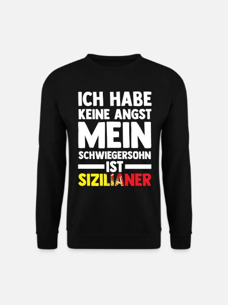 Ich habe keine Angst mein Schwiegersohn ist Sizili - Unisex Pullover - Schwarz