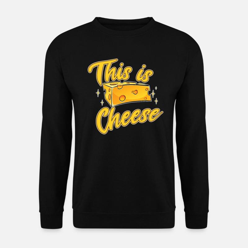 Cheese This is Cheese - Unisex Sweatshirt - black