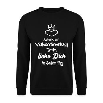 Scheiß Auf Valentinstag Ich Liebe dich an Jedem - Unisex Pullover - Schwarz - Vorne - Alina (178cm) & Michal (187cm)