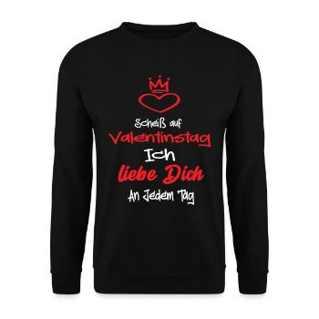 Scheiß Auf Valentinstag Ich Liebe dich an Jedem - Unisex Pullover - Schwarz - Vorne - Alina (178cm) & Michal (187cm)