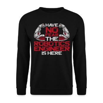 Robot Robotics Engineer Have No - Unisex Sweatshirt - black - Front - Alina (178cm) & Michal (187cm)