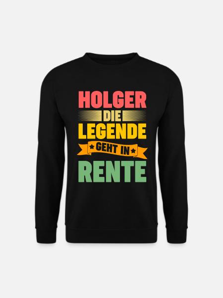 Holger die Legende geht in Rente - Unisex Pullover - Schwarz