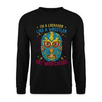 Je suis un Luchador comme un lutteur fou Lucha Libre - Sweat-shirt Unisexe - noir - Devant - Alina (178cm) & Michal (187cm)