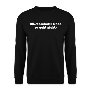 Wissenschaft - Wissenschaft: Ohne es geht nichts - Unisex Pullover - Schwarz - Vorne - Alina (178cm) & Michal (187cm)