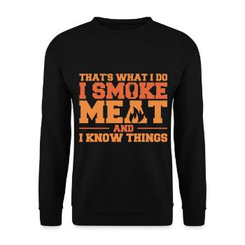 That's What I Do I Smoke Meat And I Know Things Fu - Unisex Pullover - Schwarz - Vorne - Alina (178cm) & Michal (187cm)
