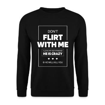 Don't Flirt With Me I Love My Boyfriend - Unisex Sweatshirt - black - Front - Alina (178cm) & Michal (187cm)