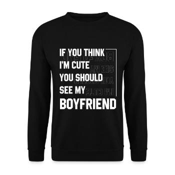 If You Think I'm Cute You Should See My Boyfriend - Unisex Sweatshirt - black - Front - Alina (178cm) & Michal (187cm)