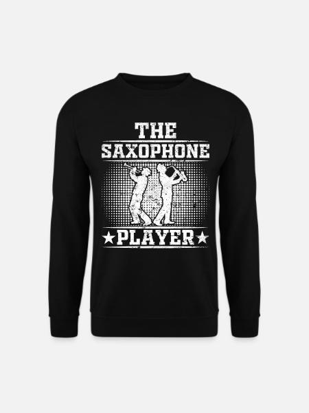 Saxophone Musician Saxophonist - The Saxophone Pla - Unisex Sweatshirt - black