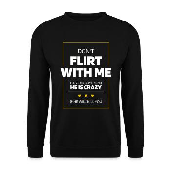 Don't Flirt With Me I Love My Boyfriend - Unisex Sweatshirt - black - Front - Alina (178cm) & Michal (187cm)