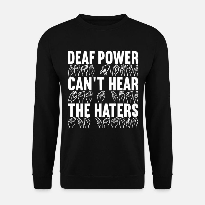 Deaf Deaf Mute Deaf - Unisex Sweatshirt - black
