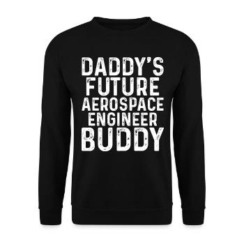Daddy's Future Aerospace Engineer Buddy - Aerospac - Unisex Pullover - Schwarz - Vorne - Alina (178cm) & Michal (187cm)