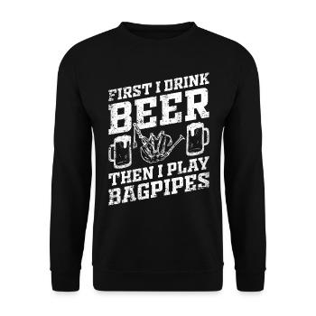 First I Drink Beer Then I Play Bagpipes - Bagpiper - Unisex Pullover - Schwarz - Vorne - Alina (178cm) & Michal (187cm)