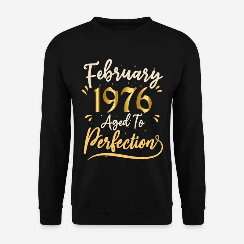 Februar 1976 Februar in Perfektion gealtert 1976 - Unisex Pullover - Schwarz