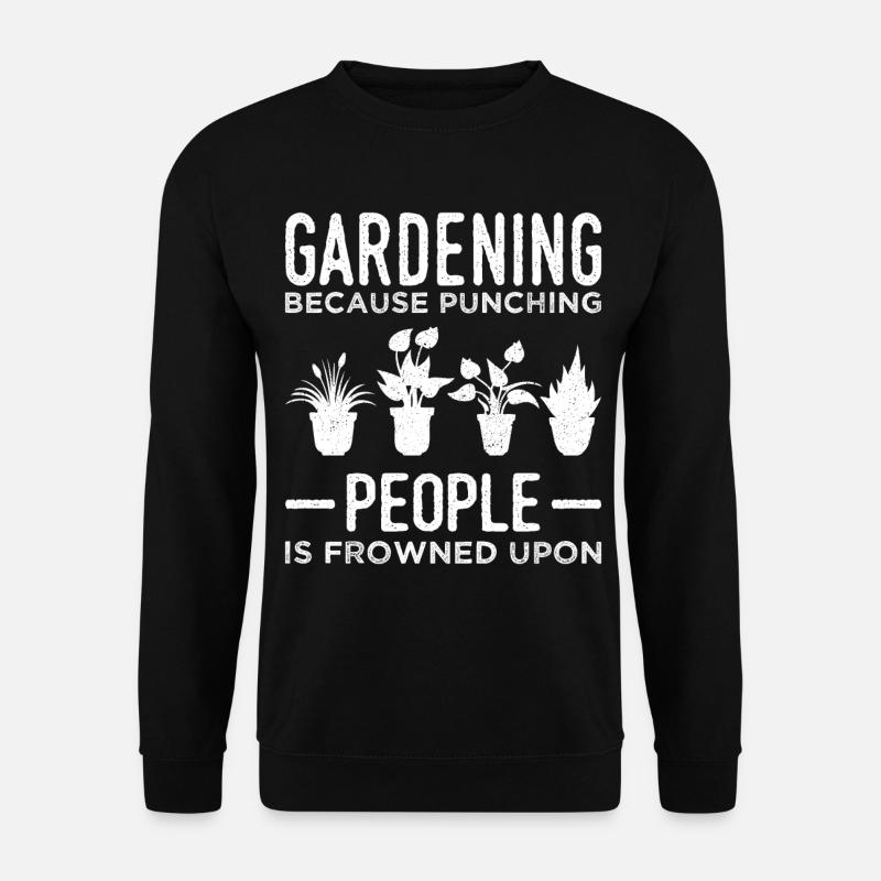 Gardening Because Punching People Frowned Gärtner - Unisex Pullover - Schwarz