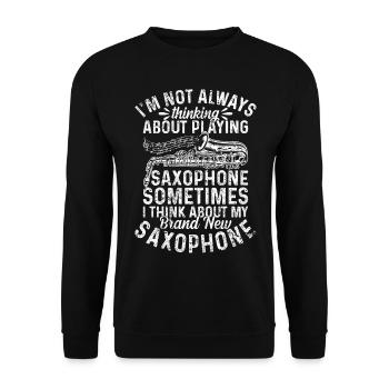 I'm Not Always Thinking About Playing Saxophone Sa - Unisex Sweatshirt - black - Front - Alina (178cm) & Michal (187cm)