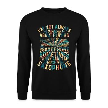 I'm Not Always Thinking About Playing Saxophones - - Unisex Sweatshirt - black - Front - Alina (178cm) & Michal (187cm)