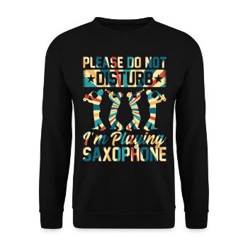 S’il vous plaît ne pas déranger Je joue du saxophone - Saxo - Sweat-shirt Unisexe - noir - Devant - Alina (178cm) & Michal (187cm)