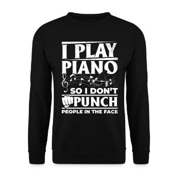 I Play Piano So I Don't Punch People In The Face - - Unisex Pullover - Schwarz - Vorne - Alina (178cm) & Michal (187cm)