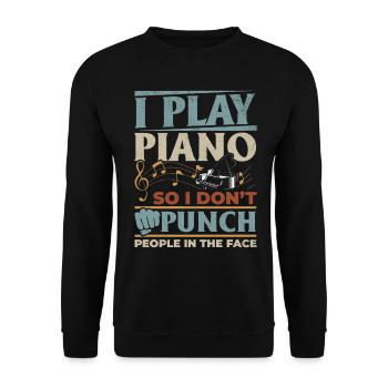 I Play Piano So I Don't Punch People In The Face P - Unisex Pullover - Schwarz - Vorne - Alina (178cm) & Michal (187cm)